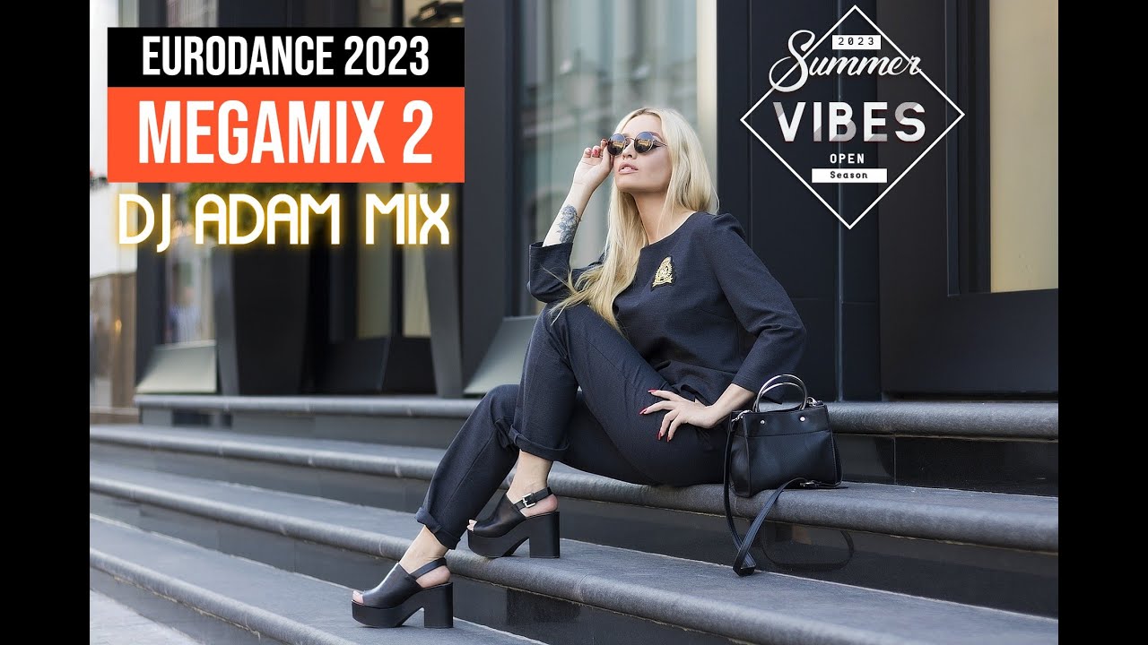 DJ Adam - Eurodance 2023 (Megamix 2)
