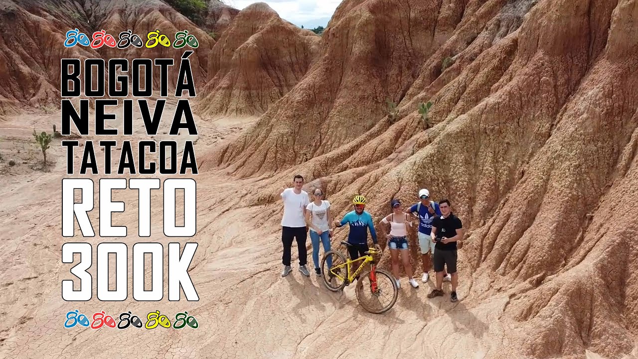 Reto 300KM / Bogotá - Neiva - Desierto de la Tatacoa en bicicleta.