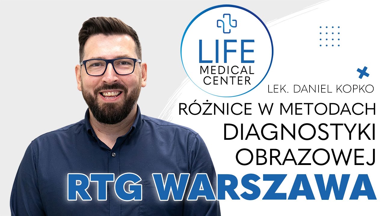 Czym r&oacute;żni się RTG od innych metod diagnostyki obrazowej? | Life Medical Center | RTG Warszawa