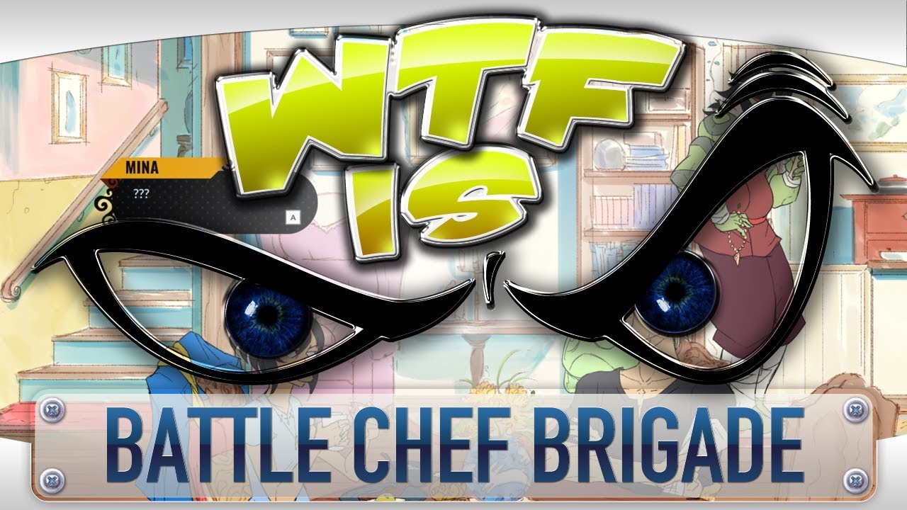 WTF is... Battle Chef Brigade ?