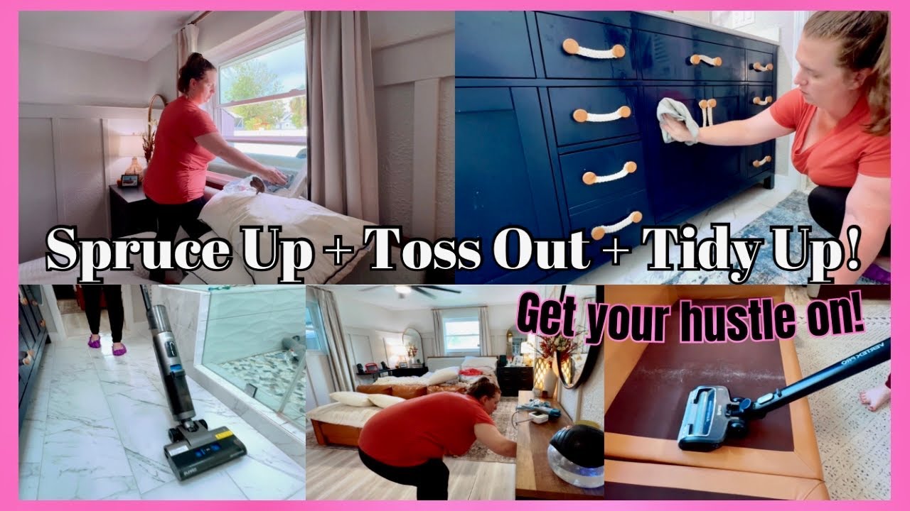 Spruce Up, Toss Out, Tidy Up Cleaning Motivation ~ Clean Declutter and Organize ~ Deep Clean With Me