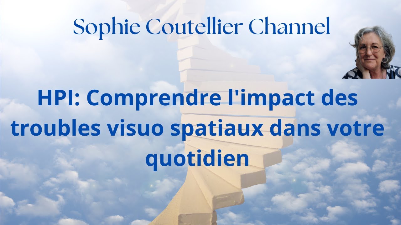 HPI: Comprendre l'impact des troubles visuo spatiaux dans votre quotidien