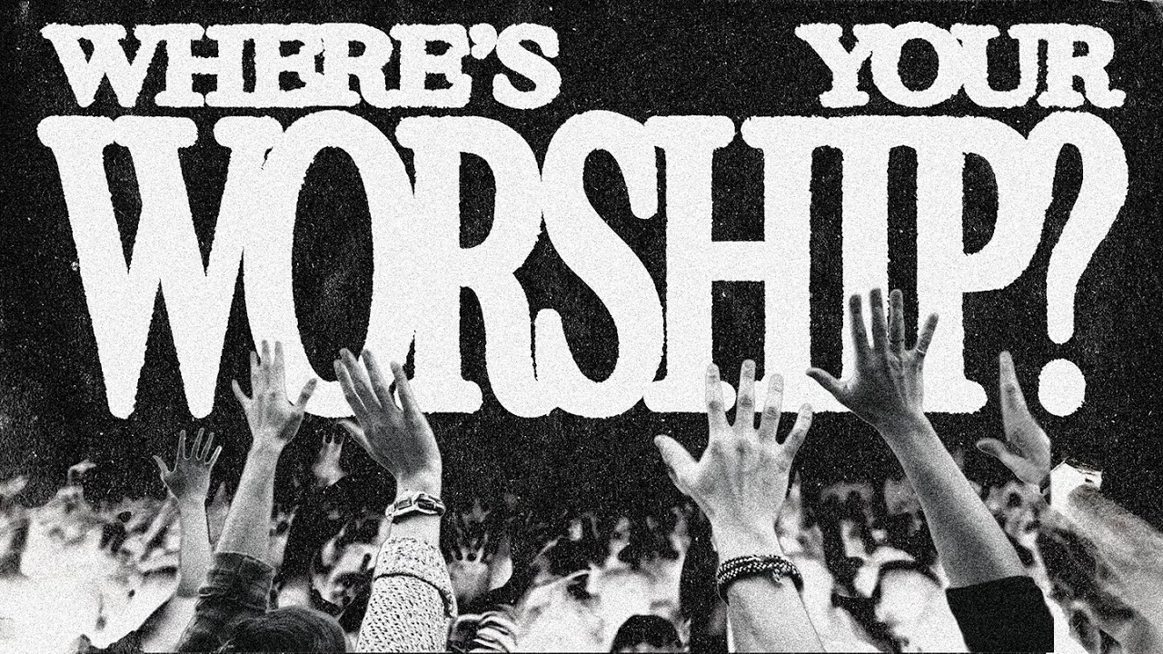 Where's Your Worship? | John 4:19-26 | Tim Kawelmacher
