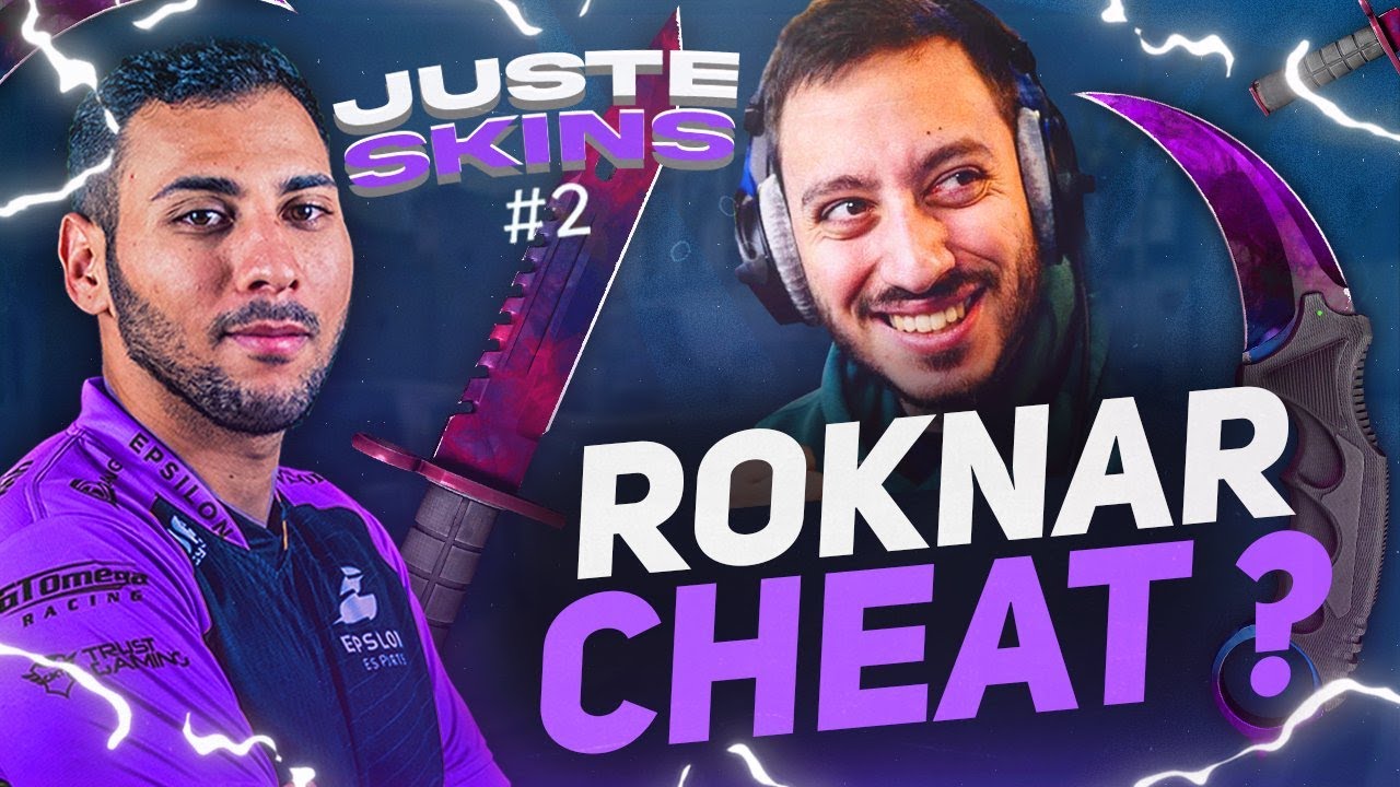 ROKNAR IMPRESSIONNANT, IL CHEAT ? (Juste skins #2)