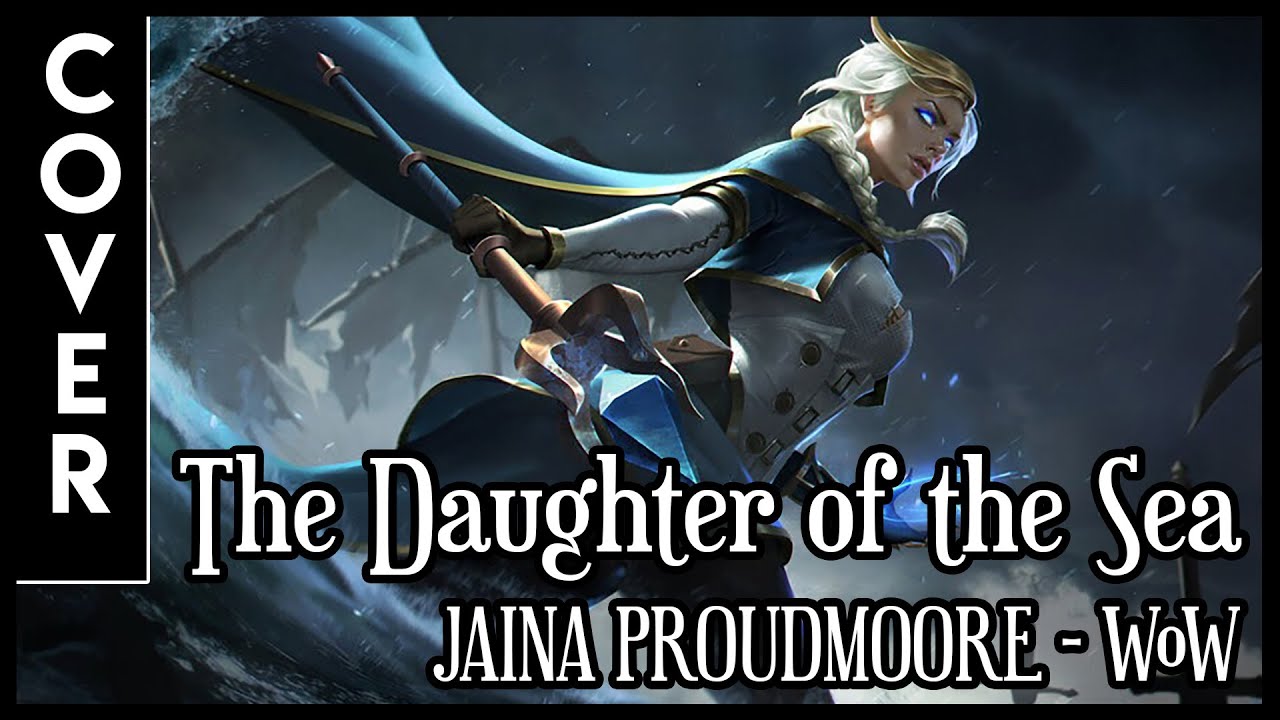 【COVER | Monika】 The Daughter of the Sea - Jaina Proudmoore (World of Warcraft)
