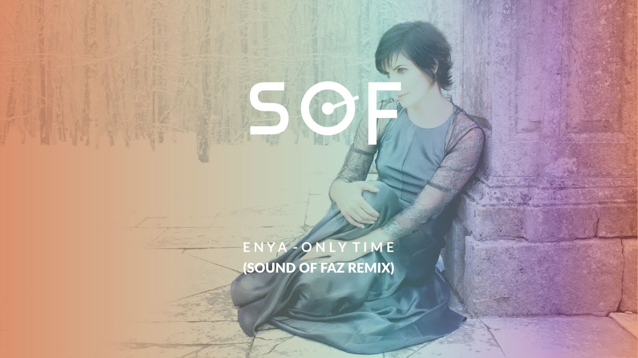 Enya - Only Time (Sound Of Faz Remix) #trance #upliftingtrance #remix @enyatv
