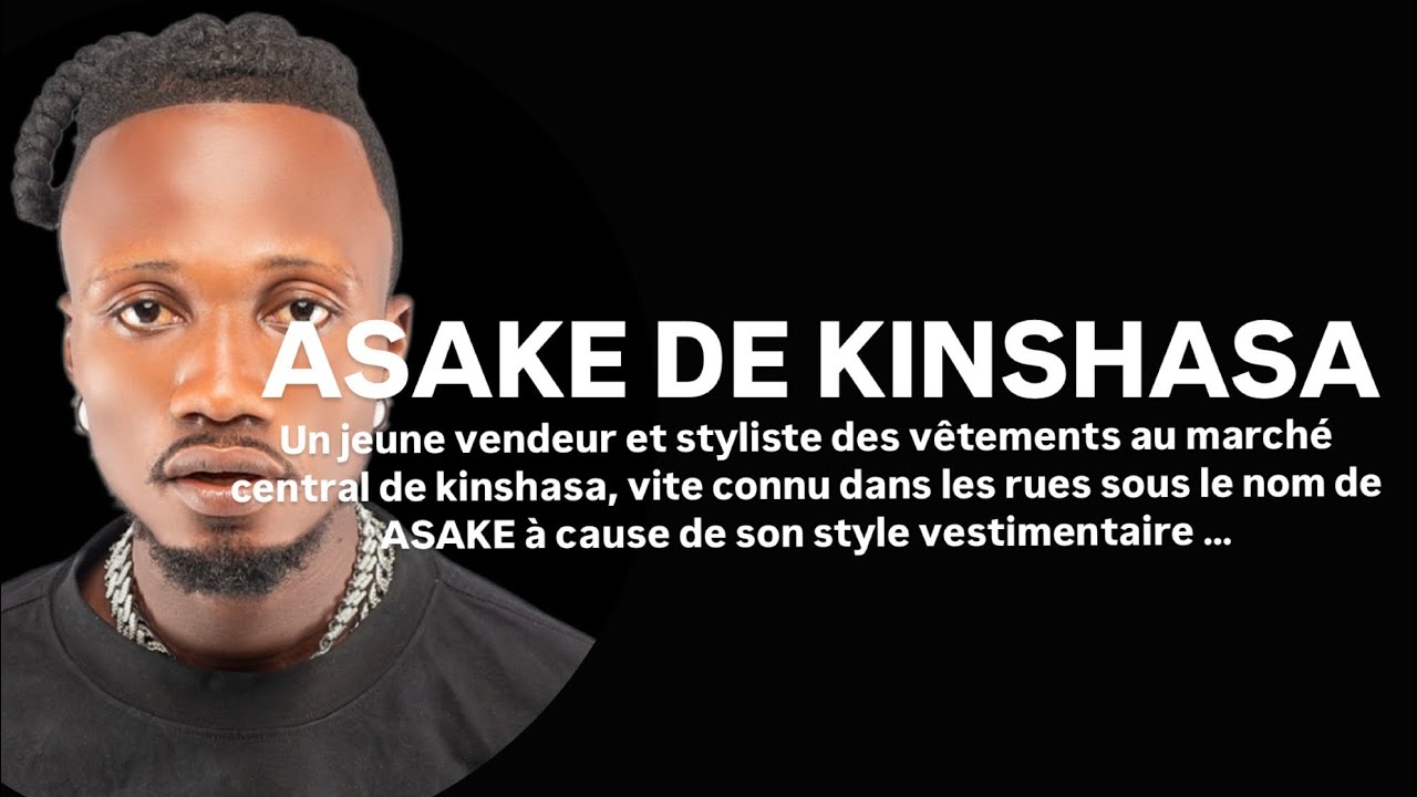 ASAKE DE KINSHASA / DÉCOUVERTE