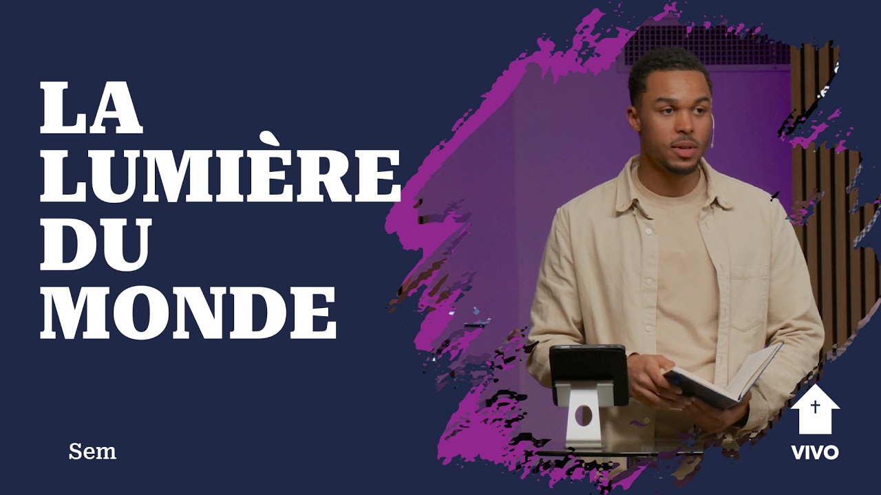 La lumière du monde ✝️ avec Sem