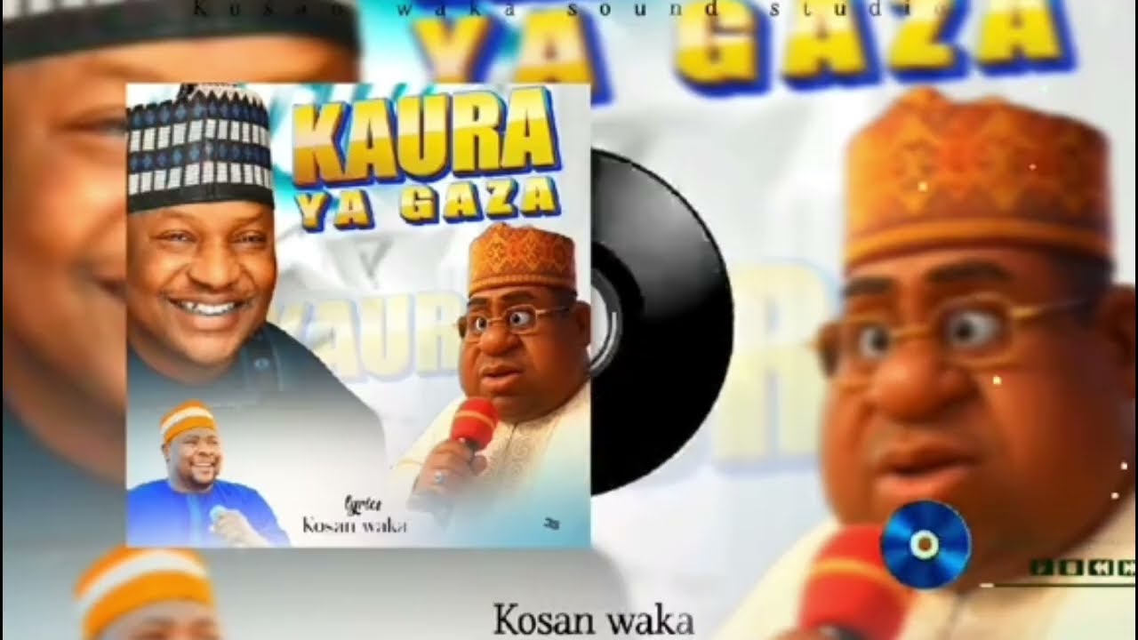KAURA YA GAZA || SABUWAR WAKAR KOSAN WAKA full Audio 