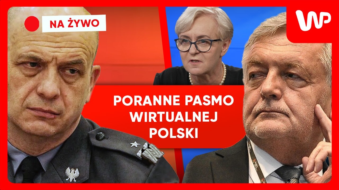 [NA ŻYWO] Poranne pasmo WP. Gośćmi: Kluzik-Rostkowska, gen. Drewniak, Lachowski i Piekło