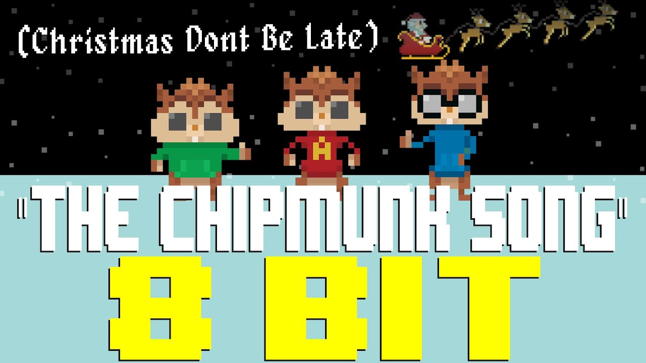 The Chipmunk Song (Christmas Don't Be Late - 2022) [8 Bit Tribute to Alvin and The Chipmunks] - 8BU