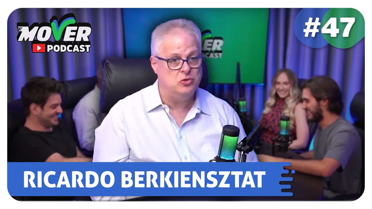 MOVER PODCAST #47 - RICARDO BERKIENSZTAT