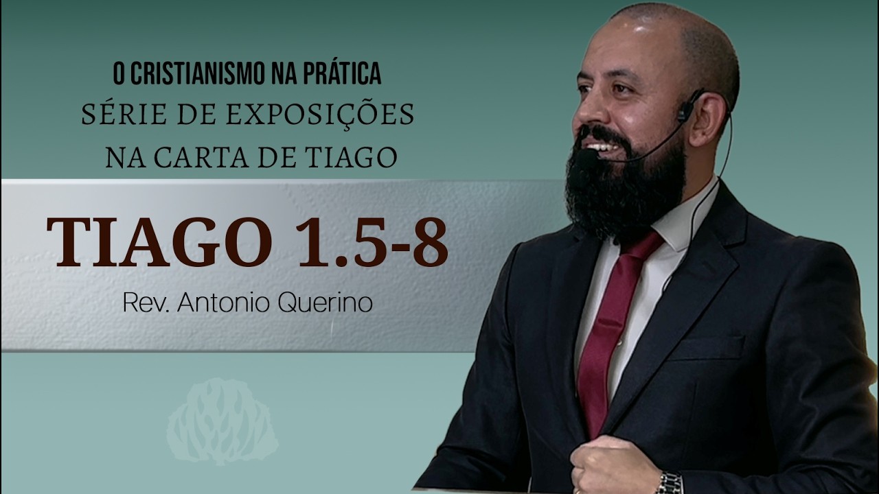 TIAGO 1.5-8 Como enfrentar corretamente as provações?