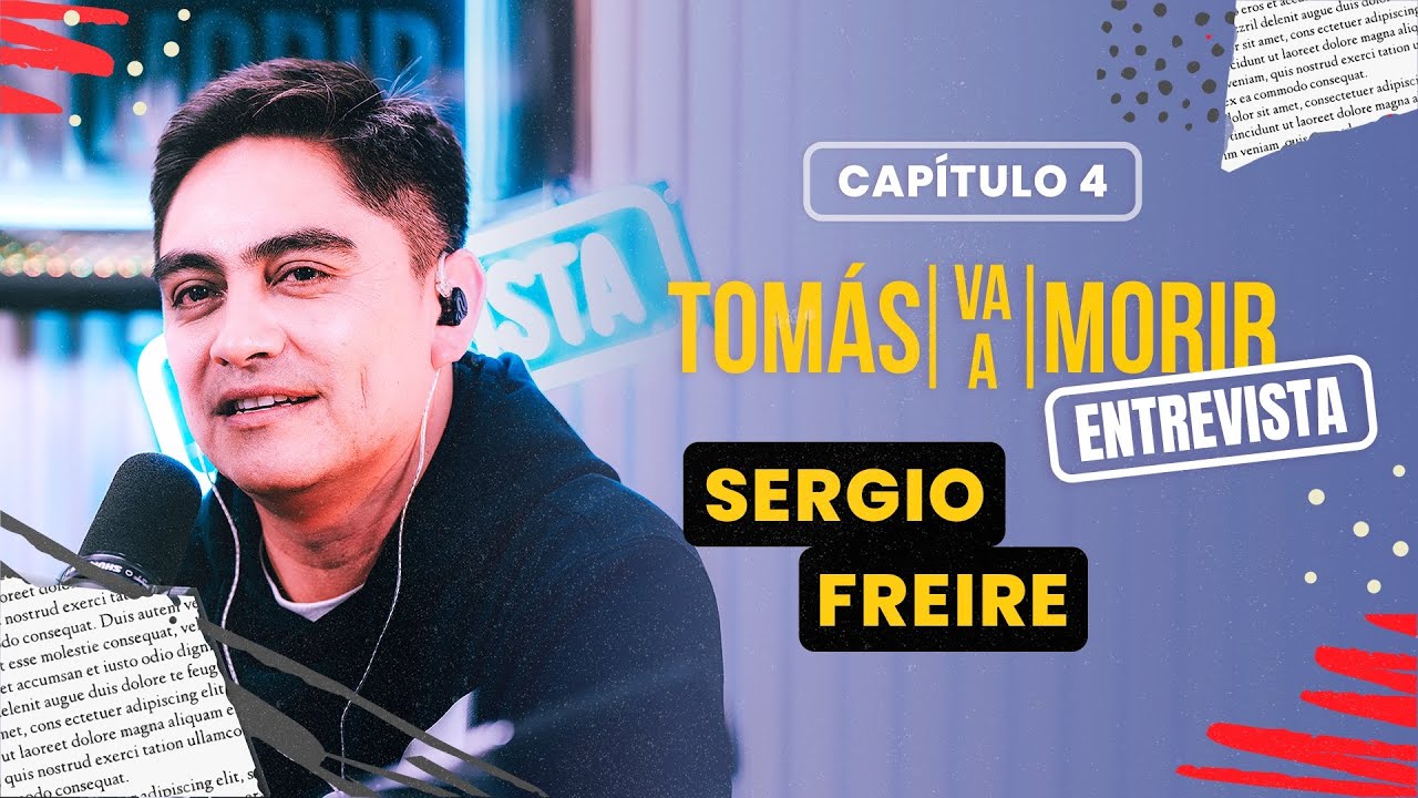Sergio Freire | Entrevista | Tomas Va a Morir