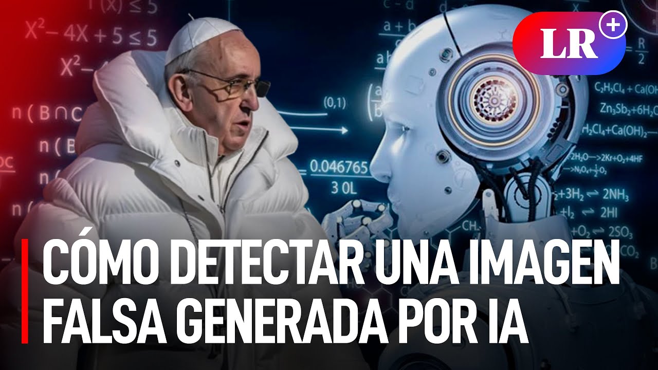 Especialista explica C&Oacute;MO IDENTIFICAR IM&Aacute;GENES y V&Iacute;DEOS CREADOSS por INTELIGENCIA ARTIFICIAL