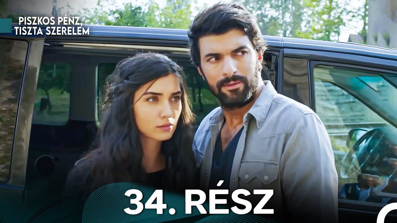 Piszkos Penz Tiszta Szerelem 34. Rész (Magyar Szinkron)