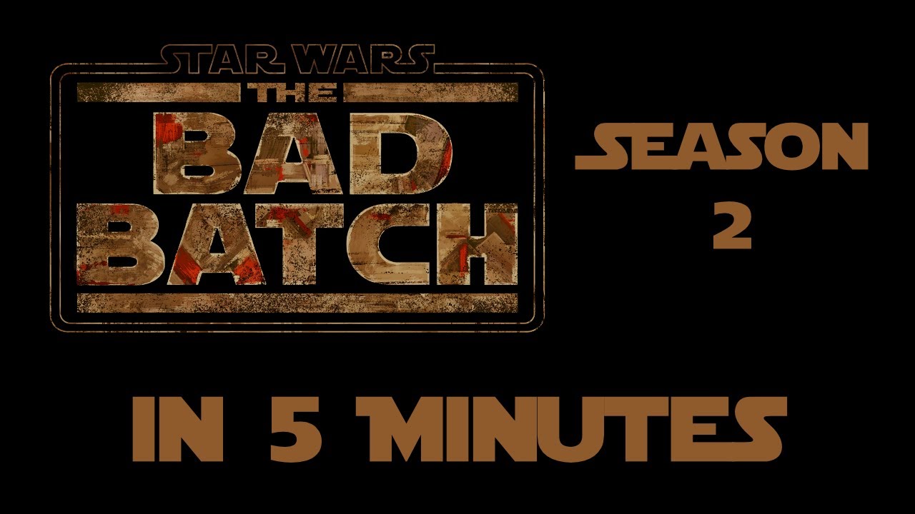 The Bad Batch Season 2 in 5 Minutes