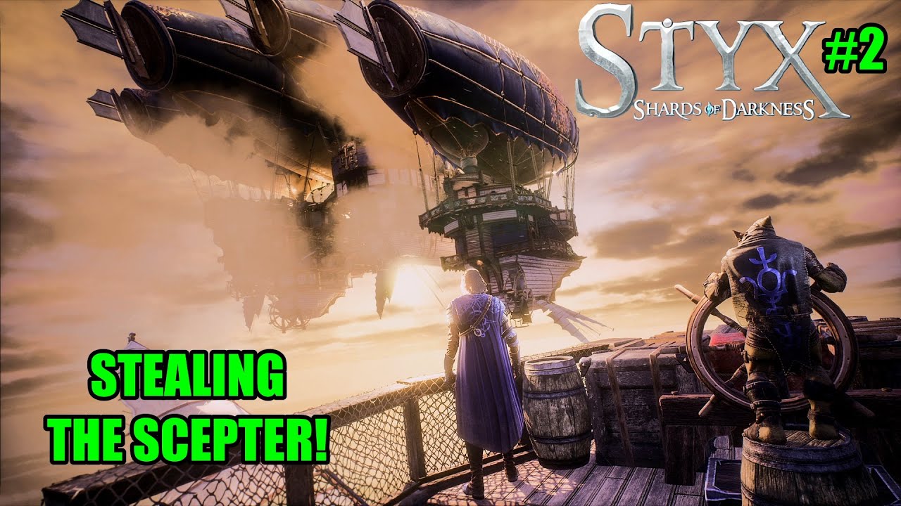 HIJACKING THE AMBASSADOR'S AIRSHIP! (Styx: Shards of Darkness #2)