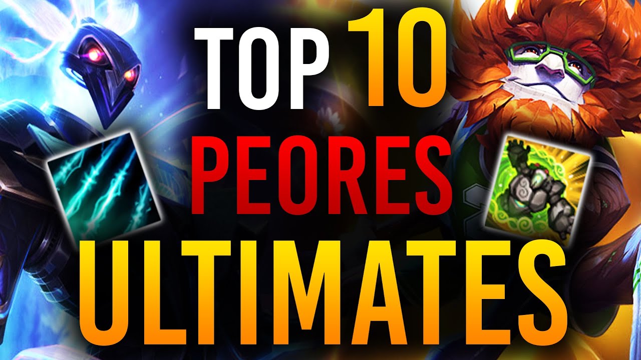TOP 10 PEORES ULTIMATES de League of Legends | Guía LOL S10