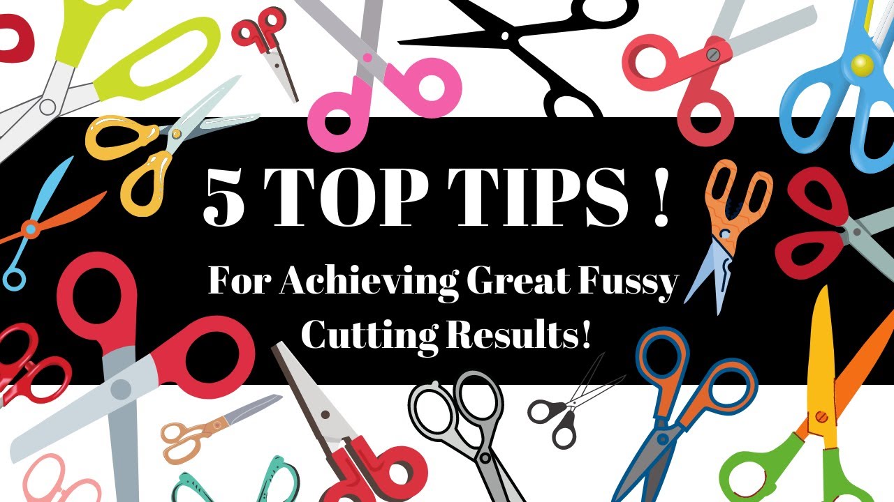 5 TOP TIPS For Achieving Great Fussy Cutting Results!