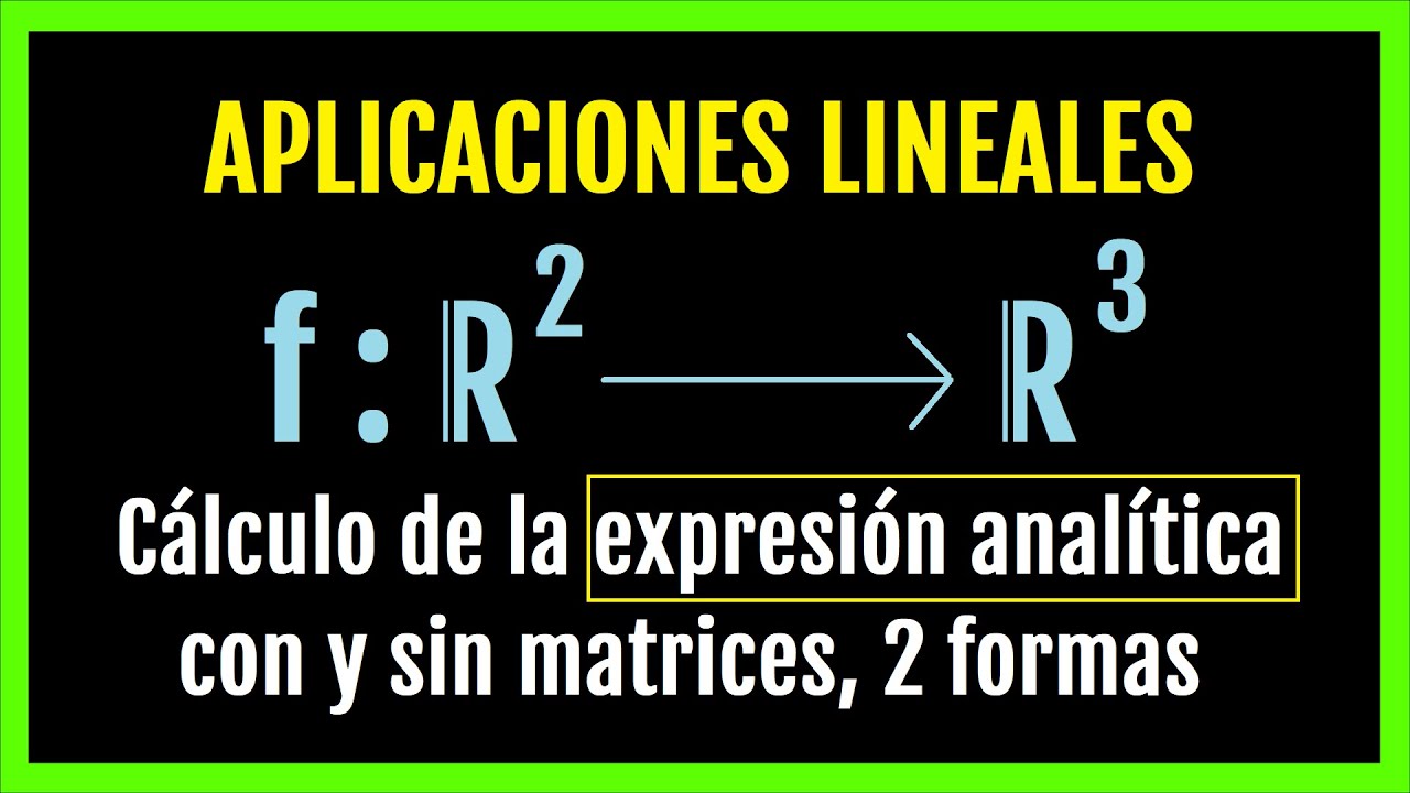 ☢️ APLICACIONES LINEALES 💪 Cálculo EXPRESIÓN ANALÍTICA, con y sin matrices, 2 formas 🤔 #matematicas