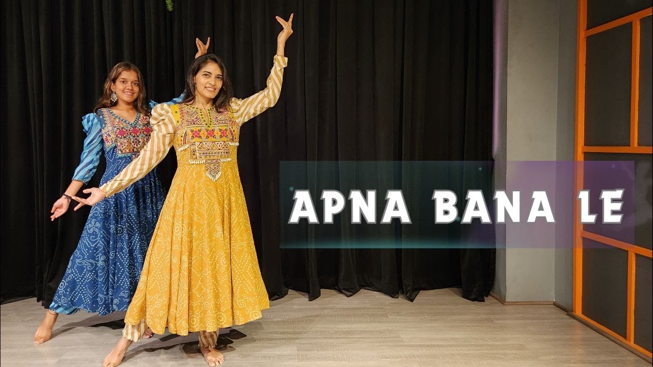 APNA BANA LE/MITALI'S DANCE/EASY DANCE