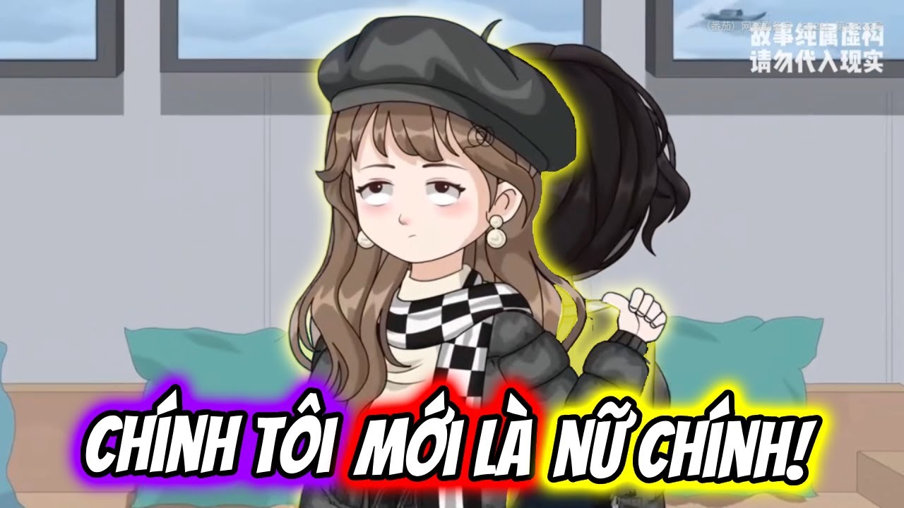 (Full) Chính Tôi Mới Là Nữ Chính! | TTD Vietsub