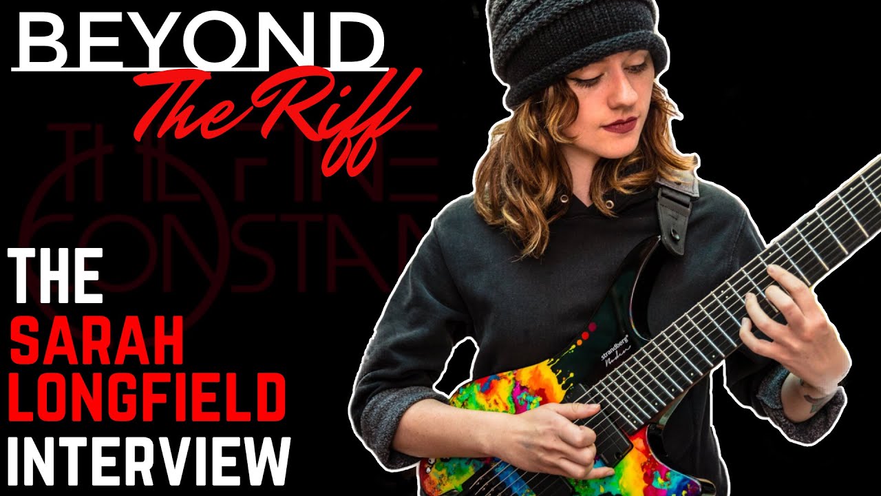 The SARAH LONGFIELD Interview | Beyond The Riff Ep. 4