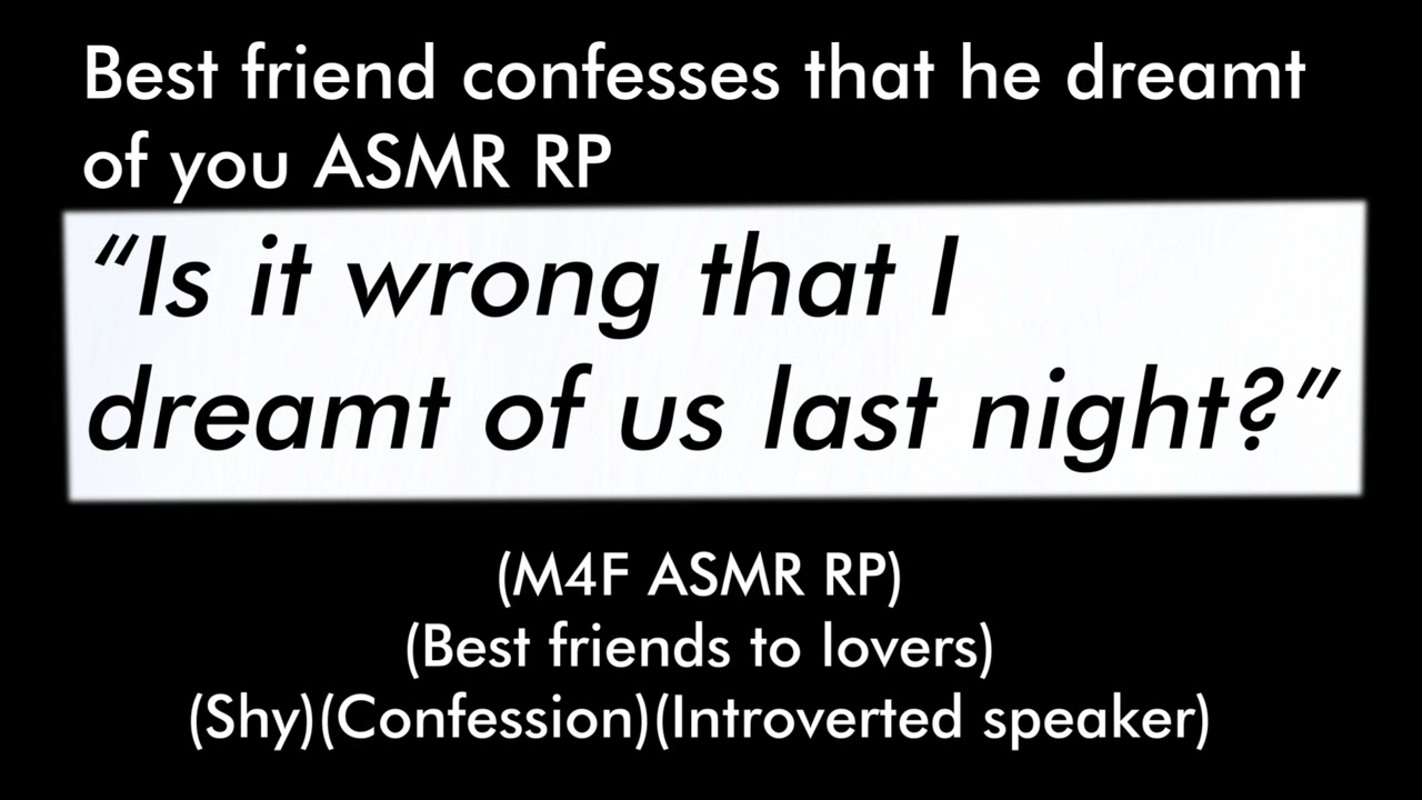 Best friend confesses that he dreamt of you (M4F ASMR RP)(Best friends to lovers)(Shy)(Confession)