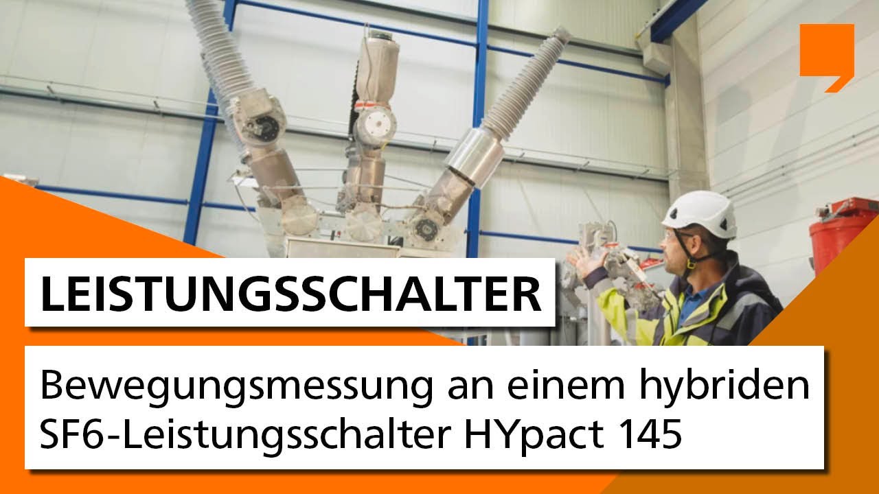 Bewegungsmessung an einem hybriden SF6-Leistungsschalter HYpact 145