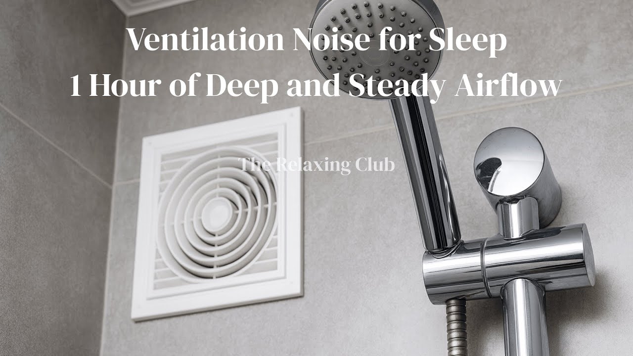 Ventilation Noise for Sleep &ndash; 1 Hour of Deep and Steady Airflow | The Relaxing Club