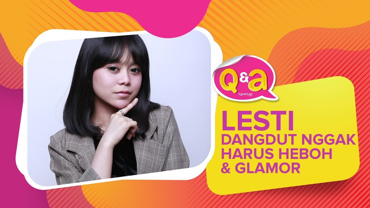 Q&A Lesti - Dangdut Nggak Harus Heboh & Glamor