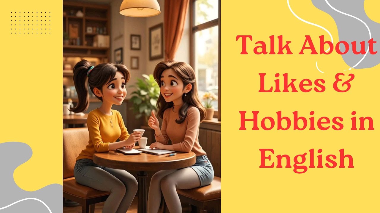 Talk About Your Likes and Hobbies in English | Easy Daily Conversation 💬🌍