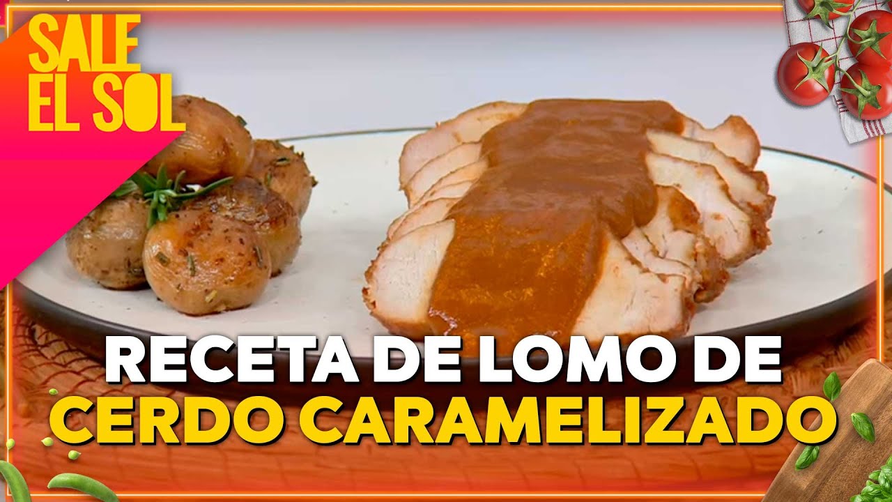 Receta de lomo de cerdo caramelizado con la chef Ingrid Ramos | Sale el Sol