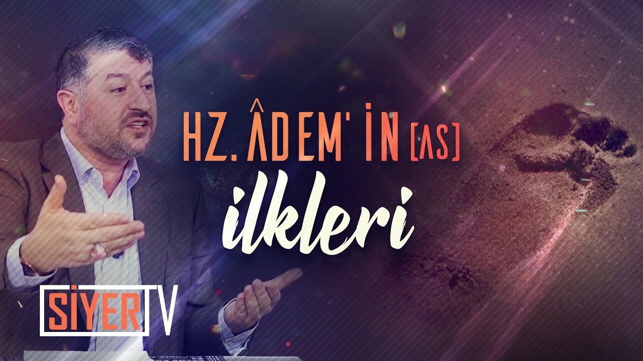 Hz. Âdem'in (as) İlkleri | Muhammed Emin Yıldırım