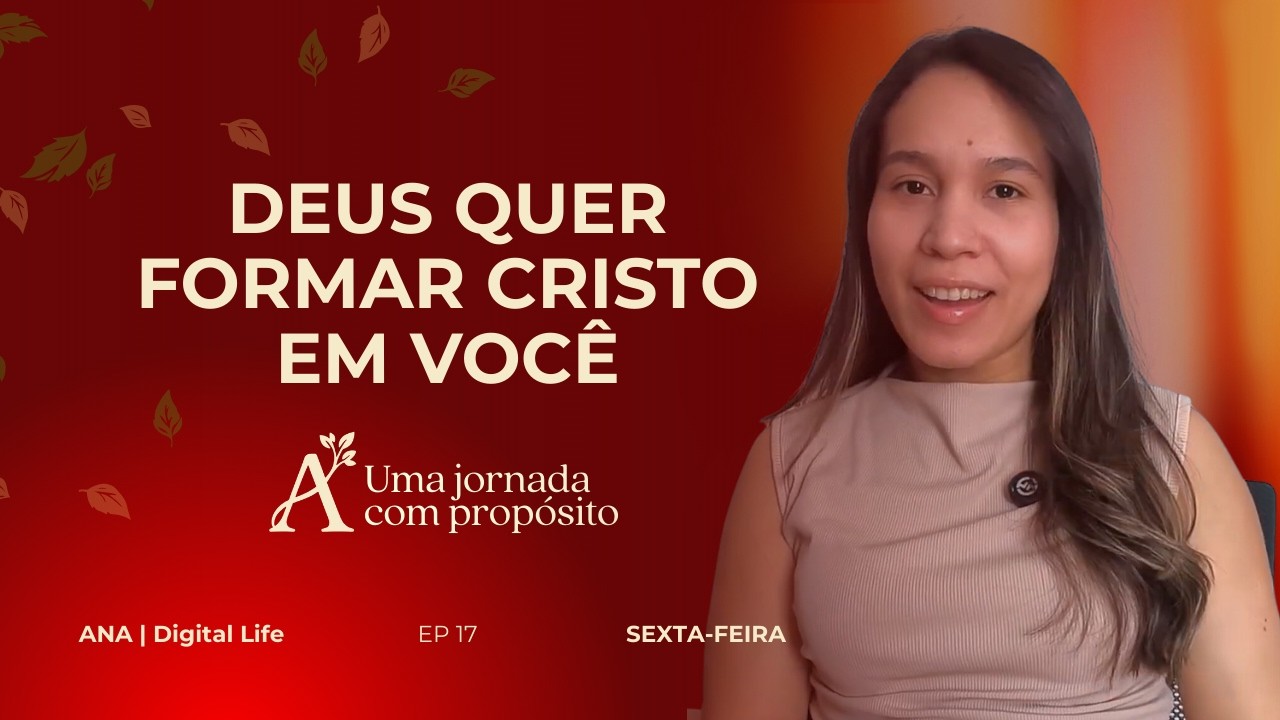 Criado para se tornar semelhante a Cristo | UMA JORNADA COM PROPÓSITO | Sexta-feira