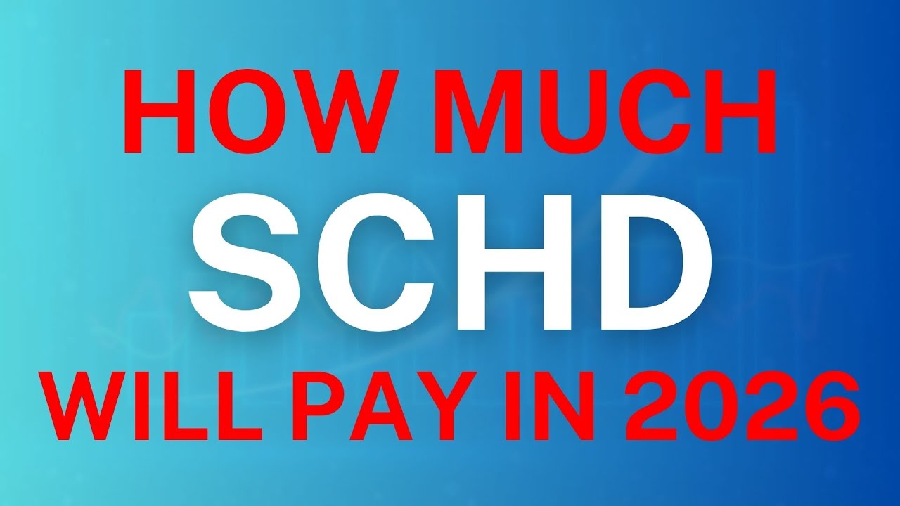 Here's How Much SCHD Will Pay in 2026