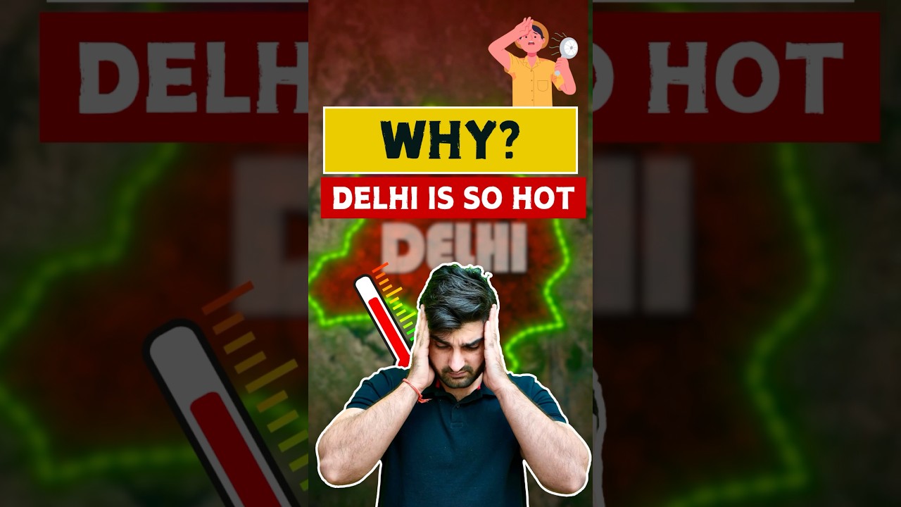 🔥 Delhi Records Highest-Ever Temperature at 52.3&deg;C! 🌡️ | Here's Why #sumitrathi #geography #upsc