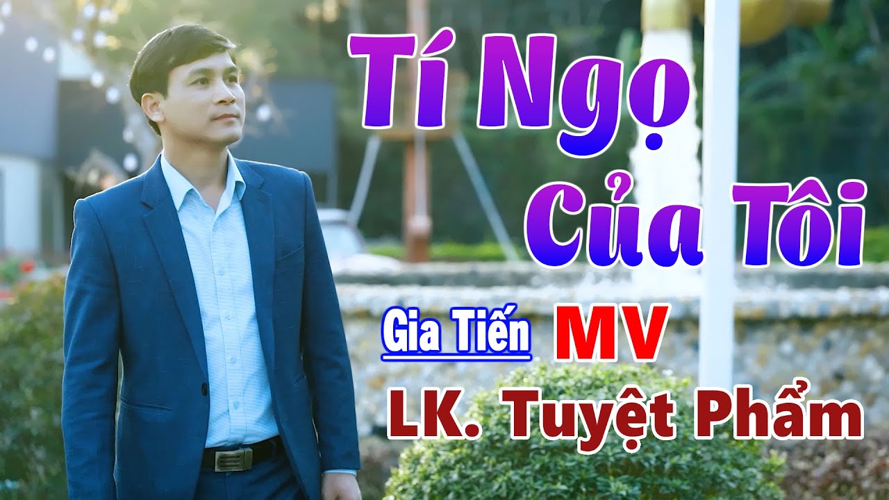 ✔️ MV Tí Ngọ Của Tôi, Liên Khúc Gia Tiến Bolero Nhạc Xưa Giọng Hát Ngọt Ngào Say Đắm Triệu Con Tim