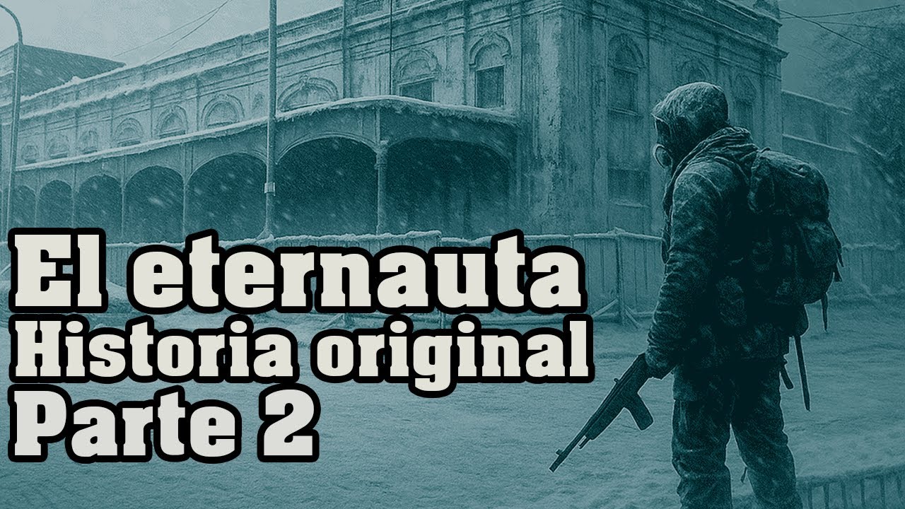 EL ETERNAUTA parte 2 (Audiolibro) Historia original del comic.