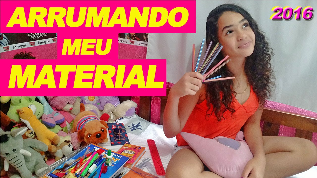 VOLTA ÁS AULAS   Arrumando meu Material Escolar 2016