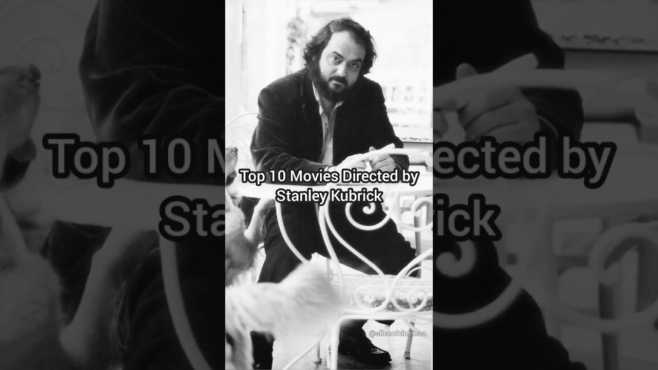 Top 10 Movies Directed by Stanley Kubrick #movie #stanleykubrick