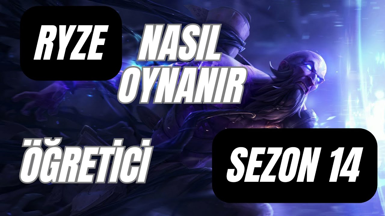 Challenger Ryze Birincisi | Ryze Nasıl Oynanır | Ryze Öğretici Oynanış | Sezon 14