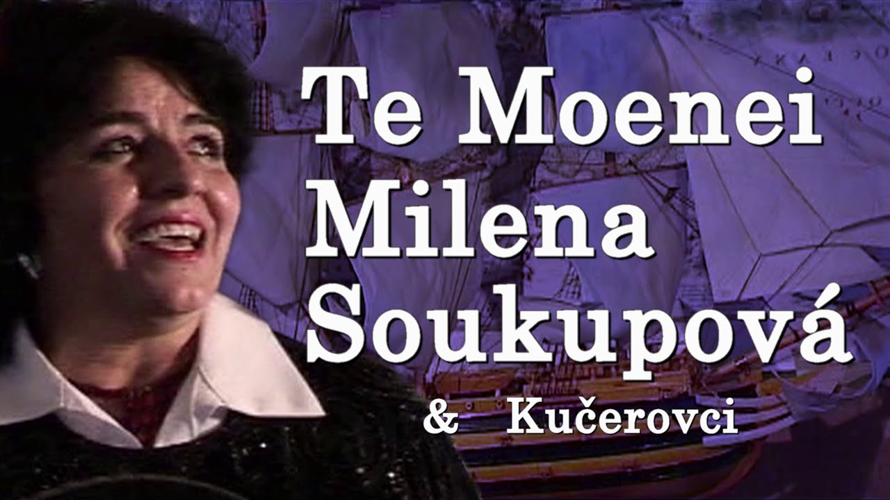 Te Moenei  Milena Soukupová  Kučerovci