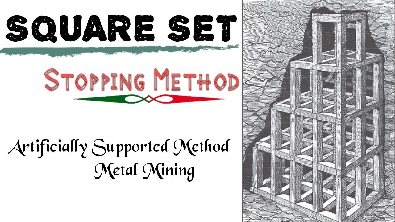 SQUARE SET STOPPING METHOD || Artificially Supported Method || Metal Mining