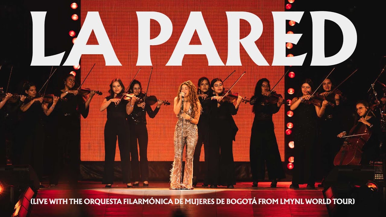 Shakira – La Pared (Live with Orquesta Filarmónica de Mujeres, de la Filarmónica de Bogotá)