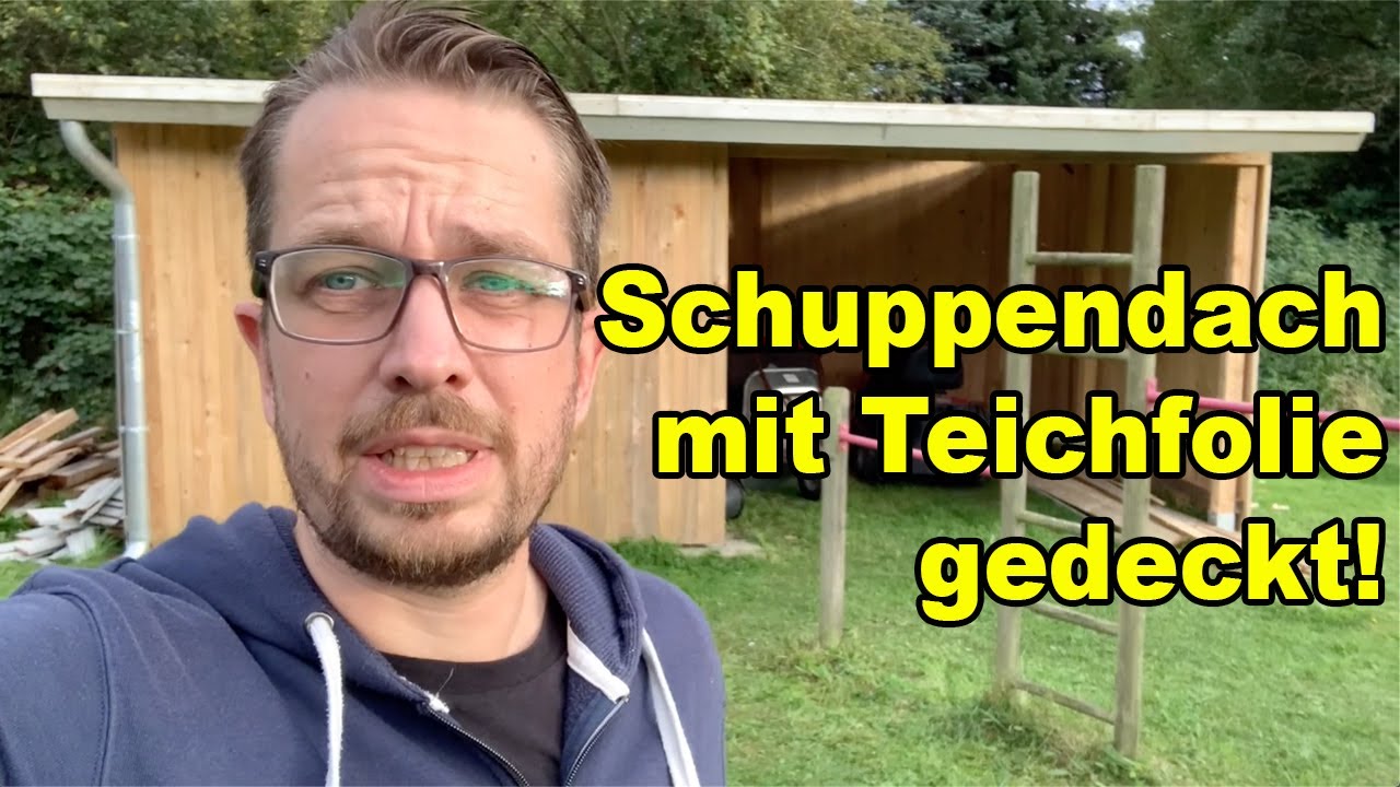 Schuppendach abdichten ! Teichfolie aufs Dach ! Dachdecken mit Folie ! Tobi Ebel Deichwerkstatt