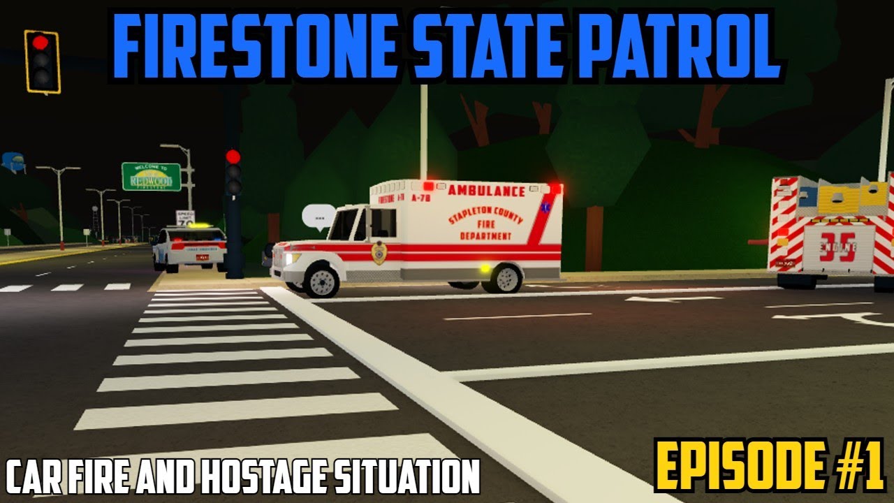 Roblox Firestone State Patrol #1 | Car Fire and Hostage Situation