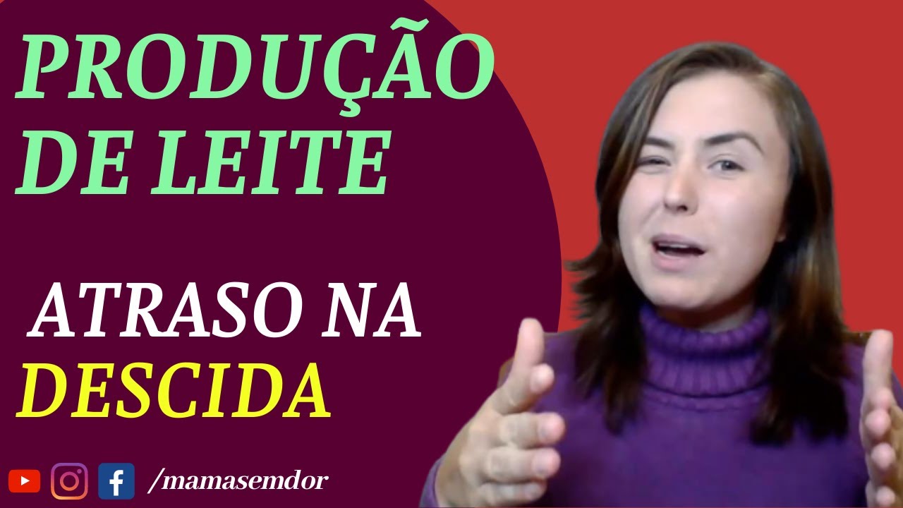 CAUSAS do ATRASO na DESCIDA do LEITE e reflexo na PRODUÇÃO