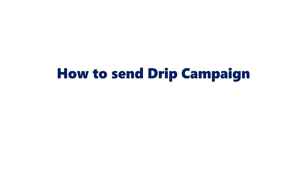How to send Drip Campaign
